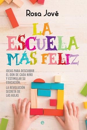 LA ESCUELA MáS FELIZ | 9788491641339 | JOVé, ROSA | Llibres Parcir | Librería Parcir | Librería online de Manresa | Comprar libros en catalán y castellano online