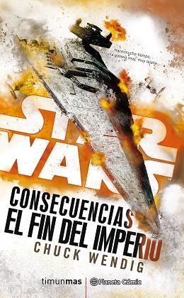 STAR WARS CONSECUENCIAS EL FIN DEL IMPERIO (NOVELA) | 9788491465867 | WENDIG, CHUCK | Llibres Parcir | Librería Parcir | Librería online de Manresa | Comprar libros en catalán y castellano online