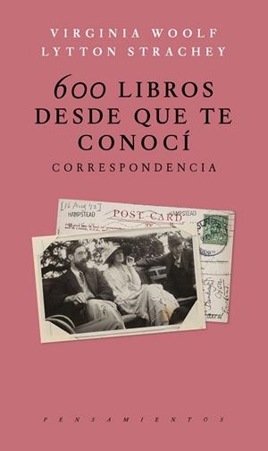 600 LIBROS DESDE QUE TE CONOCí | 9786079409791 | LYTTON STRACHEY / VIRGINIA WOOLF | Llibres Parcir | Llibreria Parcir | Llibreria online de Manresa | Comprar llibres en català i castellà online