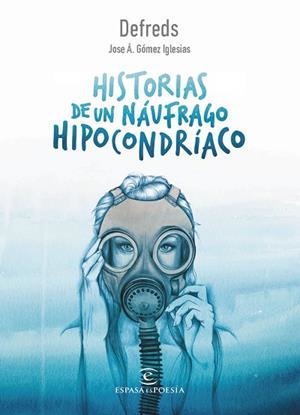 HISTORIAS DE UN NáUFRAGO HIPOCONDRíACO | 9788467050028 | DEFREDS - JOSE Á. GóMEZ IGLESIAS | Llibres Parcir | Llibreria Parcir | Llibreria online de Manresa | Comprar llibres en català i castellà online
