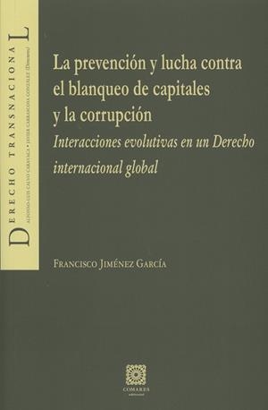 LA PREVENCIóN Y LUCHA CONTRA EL BLANQUEO DE CAPITALES Y LA CORRUPCIóN | 9788490452721 | JIMéNEZ GARCíA, FRANCISCO | Llibres Parcir | Llibreria Parcir | Llibreria online de Manresa | Comprar llibres en català i castellà online