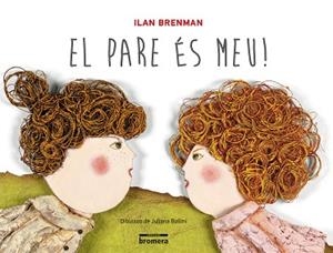 EL PARE éS MEU! | 9788490261224 | BRENMAN, ILAN | Llibres Parcir | Llibreria Parcir | Llibreria online de Manresa | Comprar llibres en català i castellà online