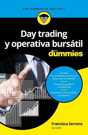 DAY TRADING Y OPERATIVA BURSáTIL PARA DUMMIES | 9788432903168 | SERRANO RUIZ, FRANCISCA | Llibres Parcir | Llibreria Parcir | Llibreria online de Manresa | Comprar llibres en català i castellà online
