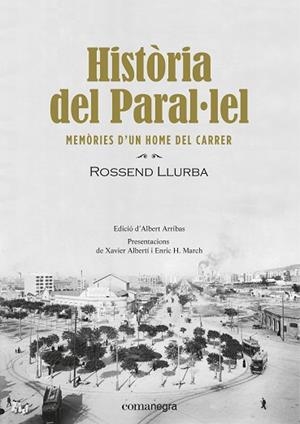 HISTòRIA DEL PARAL·LEL | 9788416605910 | LLURBA I TOST, ROSSEND | Llibres Parcir | Librería Parcir | Librería online de Manresa | Comprar libros en catalán y castellano online