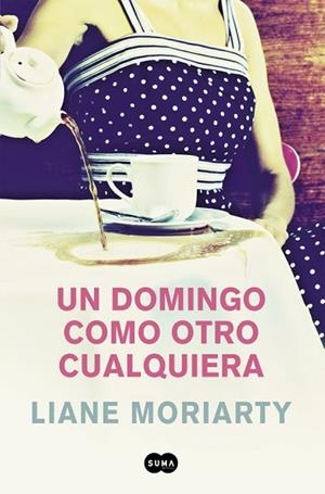 UN DOMINGO COMO OTRO CUALQUIERA | 9788491290902 | LIANE MORIARTY | Llibres Parcir | Llibreria Parcir | Llibreria online de Manresa | Comprar llibres en català i castellà online