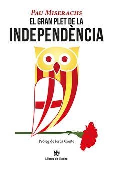 EL GRAN PLET DE LA INDEPENDèNCIA | 9788494537691 | MISERACHS SALA, PAU | Llibres Parcir | Llibreria Parcir | Llibreria online de Manresa | Comprar llibres en català i castellà online