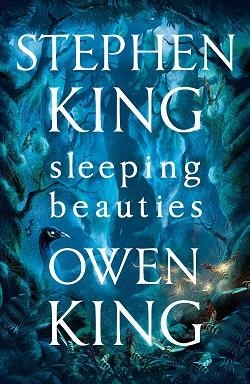 SLEEPING BEAUTIES | 9781473665194 | KING, STEPHEN AND OWEN | Llibres Parcir | Llibreria Parcir | Llibreria online de Manresa | Comprar llibres en català i castellà online