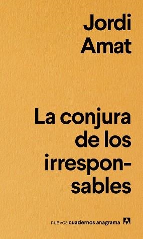 LA CONJURA DE LOS IRRESPONSABLES | 9788433916181 | AMAT, JORDI | Llibres Parcir | Librería Parcir | Librería online de Manresa | Comprar libros en catalán y castellano online