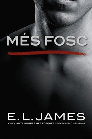 MéS FOSC («CINQUANTA OMBRES» SEGONS EN CHRISTIAN GREY 2) | 9788416930562 | E.L. JAMES | Llibres Parcir | Librería Parcir | Librería online de Manresa | Comprar libros en catalán y castellano online