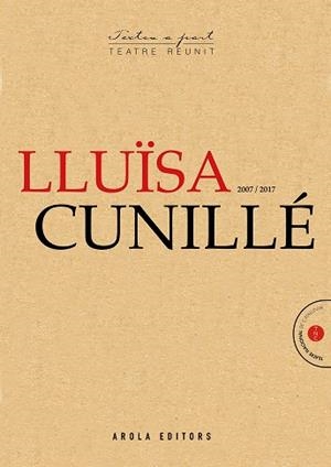 LLUISA CUNILLE 2007/2017 TEATRE REUNIT | 9788494725586 | CUNILLE, LLUISA | Llibres Parcir | Llibreria Parcir | Llibreria online de Manresa | Comprar llibres en català i castellà online