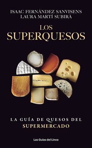 LOS SUPERQUESOS GUIA QUESOS SUPERMERCADO | 9788415070993 | FERNáNDEZ SANVISENS, ISAAC/MARTí, LAURA | Llibres Parcir | Librería Parcir | Librería online de Manresa | Comprar libros en catalán y castellano online