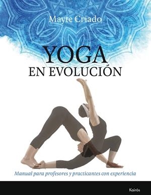YOGA EN EVOLUCIóN | 9788499885803 | CRIADO REGIDOR, MAYTE | Llibres Parcir | Llibreria Parcir | Llibreria online de Manresa | Comprar llibres en català i castellà online
