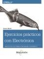 EJERCICIOS PRáCTICOS CON ELECTRóNICA | 9788426725639 | MONK, SIMON | Llibres Parcir | Librería Parcir | Librería online de Manresa | Comprar libros en catalán y castellano online