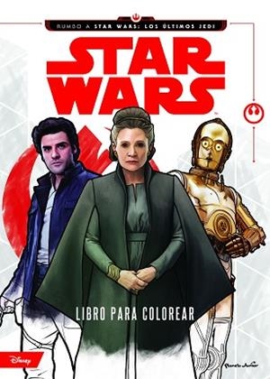 STAR WARS. RUMBO A LOS úLTIMOS JEDI. LIBRO PARA COLOREAR | 9788408179658 | STAR WARS | Llibres Parcir | Llibreria Parcir | Llibreria online de Manresa | Comprar llibres en català i castellà online