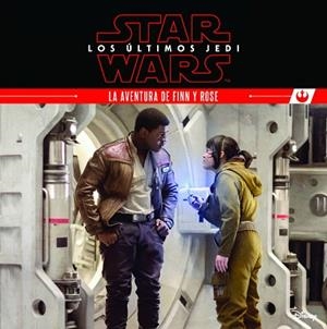 STAR WARS. LOS úLTIMOS JEDI. LA AVENTURA DE FINN Y ROSE | 9788408180494 | STAR WARS | Llibres Parcir | Llibreria Parcir | Llibreria online de Manresa | Comprar llibres en català i castellà online