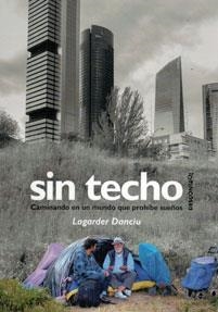 SIN TECHO. CAMINANDO EN UN MUNDO QUE PROHÍBE SUEÑOS | 9788417190071 | LAGARDER, DANCIU | Llibres Parcir | Librería Parcir | Librería online de Manresa | Comprar libros en catalán y castellano online