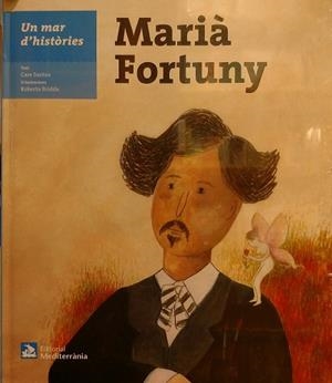 UN MAR D'HISTòRIES: MARIà FORTUNY | 9788499795720 | SANTOS, CARE | Llibres Parcir | Llibreria Parcir | Llibreria online de Manresa | Comprar llibres en català i castellà online