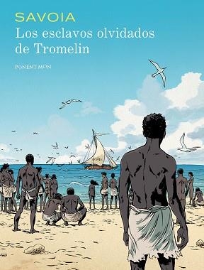 LOS ESCLAVOS OLVIDADOS DE TROMELIN | 9781912097128 | SYLVAIN SAVOIA | Llibres Parcir | Llibreria Parcir | Llibreria online de Manresa | Comprar llibres en català i castellà online