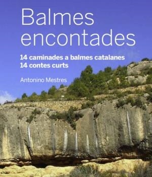 BALMES ENCONTADES 14 CAMINADES BALMES CATALANES | 9999900002010 | Llibres Parcir | Librería Parcir | Librería online de Manresa | Comprar libros en catalán y castellano online