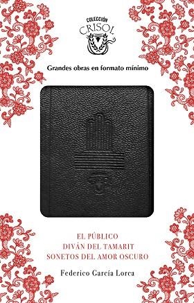 EL PúBLICO, SONETOS DEL AMOR OSCURO Y DIVáN DEL TAMARIT (CRISOLíN 2017) | 9788403518582 | FEDERICO GARCíA LORCA | Llibres Parcir | Llibreria Parcir | Llibreria online de Manresa | Comprar llibres en català i castellà online