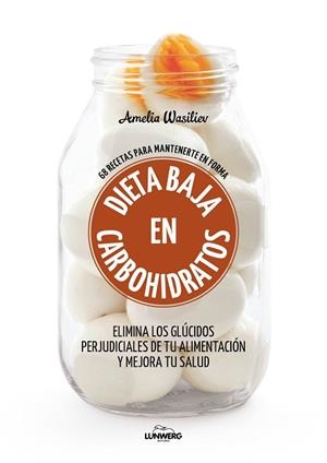 DIETA BAJA EN CARBOHIDRATOS | 9788416890460 | WASILIEV, AMELIA | Llibres Parcir | Librería Parcir | Librería online de Manresa | Comprar libros en catalán y castellano online