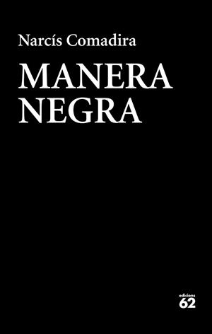 MANERA NEGRA | 9788429776409 | COMADIRA MORAGRIEGA, NARCíS | Llibres Parcir | Llibreria Parcir | Llibreria online de Manresa | Comprar llibres en català i castellà online