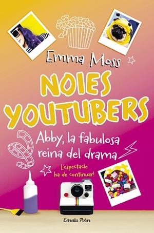 NOIES YOUTUBERS. ABBY, LA FABULOSA REINA DEL DRAMA | 9788491374329 | MOSS, EMMA | Llibres Parcir | Librería Parcir | Librería online de Manresa | Comprar libros en catalán y castellano online
