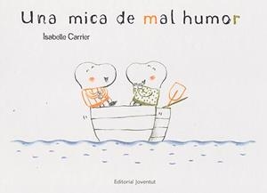 UNA MICA DE MAL HUMOR | 9788426139467 | CARRIER, ISABELLE | Llibres Parcir | Llibreria Parcir | Llibreria online de Manresa | Comprar llibres en català i castellà online