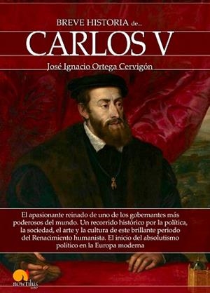 BREVE HISTORIA DE CARLOS V | 9788499678627 | ORTEGA CERVIGóN, JOSé IGNACIO | Llibres Parcir | Librería Parcir | Librería online de Manresa | Comprar libros en catalán y castellano online