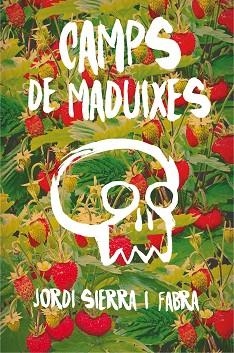 C-GA.178 CAMPS DE MADUIXES | 9788466143417 | SIERRA I FABRA, JORDI | Llibres Parcir | Llibreria Parcir | Llibreria online de Manresa | Comprar llibres en català i castellà online