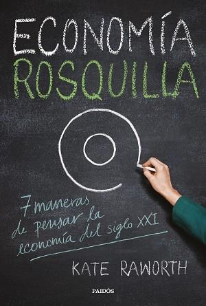 ECONOMíA ROSQUILLA | 9788449334030 | RAWORTH, KATE | Llibres Parcir | Librería Parcir | Librería online de Manresa | Comprar libros en catalán y castellano online