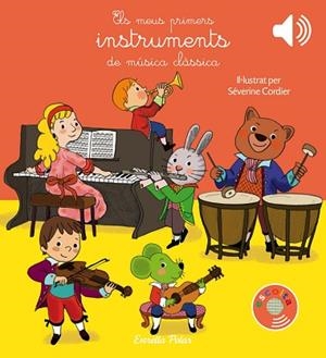 ELS MEUS PRIMERS INSTRUMENTS DE MúSICA CLàSSICA | 9788491373643 | CORDIER, SEVERINE | Llibres Parcir | Llibreria Parcir | Llibreria online de Manresa | Comprar llibres en català i castellà online