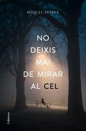 NO DEIXIS MAI DE MIRAR AL CEL | 9788466423373 | ESTEVE VALLDEPéREZ, MIQUEL | Llibres Parcir | Llibreria Parcir | Llibreria online de Manresa | Comprar llibres en català i castellà online