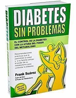 DIABETES SIN PROBLEMAS: EL CONTROL DE LA DIABETES CON LA AYUDA DEL PODER DEL MET | 9788494116612 | SUAREZ, FRANK | Llibres Parcir | Llibreria Parcir | Llibreria online de Manresa | Comprar llibres en català i castellà online