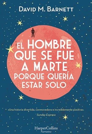 EL HOMBRE QUE SE FUE A MARTE PORQUE QUERíA ESTAR SOLO | 9788491392057 | M. BARNETT, DAVID | Llibres Parcir | Librería Parcir | Librería online de Manresa | Comprar libros en catalán y castellano online