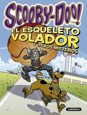 SCOOBY-DOO. EL ESQUELETO VOLADOR Y OTROS MISTERIOS | 9788484838661 | GELSEY, JAMES | Llibres Parcir | Llibreria Parcir | Llibreria online de Manresa | Comprar llibres en català i castellà online