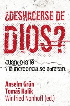 ¿DESHACERSE DE DIOS? | 9788429327182 | GRüN, ANSELM / HALIK, TOMAS / NONHOFF, WINFRIED | Llibres Parcir | Librería Parcir | Librería online de Manresa | Comprar libros en catalán y castellano online
