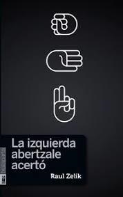 LA IZQUIERDA ABERTZALE ACERTó | 9788417065201 | ZELIK, RAUL | Llibres Parcir | Llibreria Parcir | Llibreria online de Manresa | Comprar llibres en català i castellà online