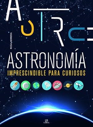 ASTRONOMíA IMPRESCINDIBLE PARA CURIOSOS | 9788466233637 | HERRERA, ROSA MARíA | Llibres Parcir | Llibreria Parcir | Llibreria online de Manresa | Comprar llibres en català i castellà online