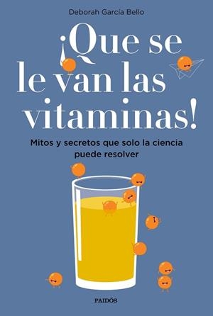 ¡QUE SE LE VAN LAS VITAMINAS! | 9788449334061 | GARCíA BELLO, DEBORAH | Llibres Parcir | Librería Parcir | Librería online de Manresa | Comprar libros en catalán y castellano online