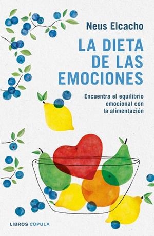 LA DIETA DE LAS EMOCIONES | 9788448023836 | ELCACHO ROVIRA, NEUS | Llibres Parcir | Librería Parcir | Librería online de Manresa | Comprar libros en catalán y castellano online