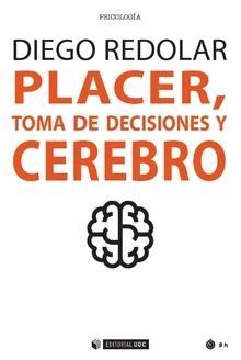 PLACER, TOMA DE DECISIONES Y CEREBRO | 9788491167976 | REDOLAR RIPOLL, DIEGO | Llibres Parcir | Llibreria Parcir | Llibreria online de Manresa | Comprar llibres en català i castellà online