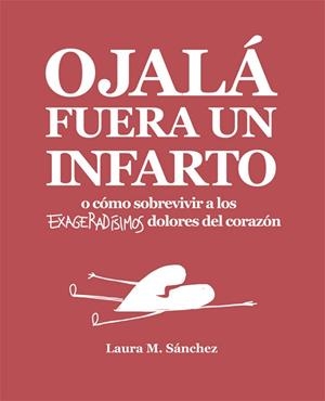 OJALá FUERA UN INFARTO | 9788416670468 | SáNCHEZ, LAURA M. | Llibres Parcir | Llibreria Parcir | Llibreria online de Manresa | Comprar llibres en català i castellà online