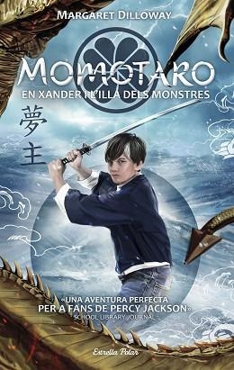 MOMOTARO. EN XANDER I L'ILLA DELS MONSTRES | 9788491374503 | DILLOWAY, MARGARET | Llibres Parcir | Librería Parcir | Librería online de Manresa | Comprar libros en catalán y castellano online