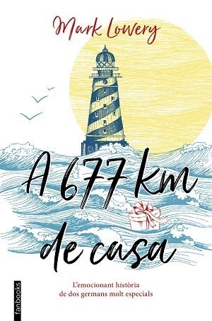 A 677 KM DE CASA | 9788416716753 | LOWERY, MARK | Llibres Parcir | Llibreria Parcir | Llibreria online de Manresa | Comprar llibres en català i castellà online