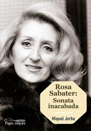 ROSA SABATER: SONATA INACABADA | 9788499759272 | JORBA PICAñOL, MIQUEL | Llibres Parcir | Llibreria Parcir | Llibreria online de Manresa | Comprar llibres en català i castellà online