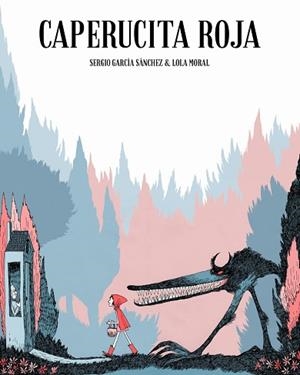 CAPERUCITA ROJA | 9788416507054 | MORAL RUZ, MARíA DOLORES | Llibres Parcir | Librería Parcir | Librería online de Manresa | Comprar libros en catalán y castellano online