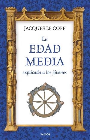 LA EDAD MEDIA EXPLICADA A LOS JóVENES | 9788449333316 | LE GOFF, JACQUES | Llibres Parcir | Librería Parcir | Librería online de Manresa | Comprar libros en catalán y castellano online