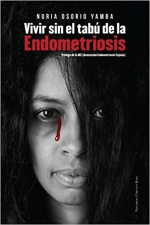 VIVIR SIN EL TABú DE LA ENDOMETRIOSIS | 9788490508992 | OSORIO YAMBA, NURIA | Llibres Parcir | Librería Parcir | Librería online de Manresa | Comprar libros en catalán y castellano online