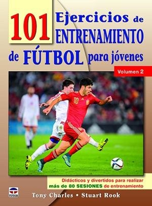 101 EJERCICIOS DE ENTRENAMIENTO DE FUTBOL PARA JóVENES. VOLUMEN 2 | 9788416676460 | CHARLES, TONY/ROOK, STUART | Llibres Parcir | Llibreria Parcir | Llibreria online de Manresa | Comprar llibres en català i castellà online